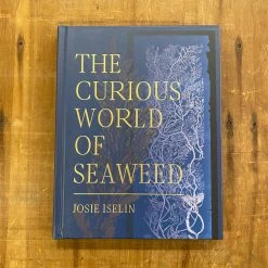 Ingram The Curious World Of Seaweed - Josie Iselin