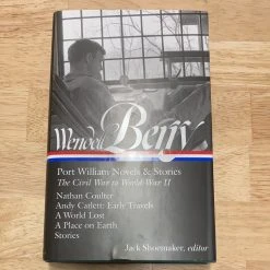 Ingram Wendell Berry: Port William Novels & Stories: The Civil War To World War II (LOA #302): Nathan Coulter / Andy Catlett: Early Travels / A World Lost / ...