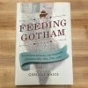 Ingram Books Feeding Gotham: The Political Economy And Geography Of Food In New York, 1790-1860 - Gergely Baics