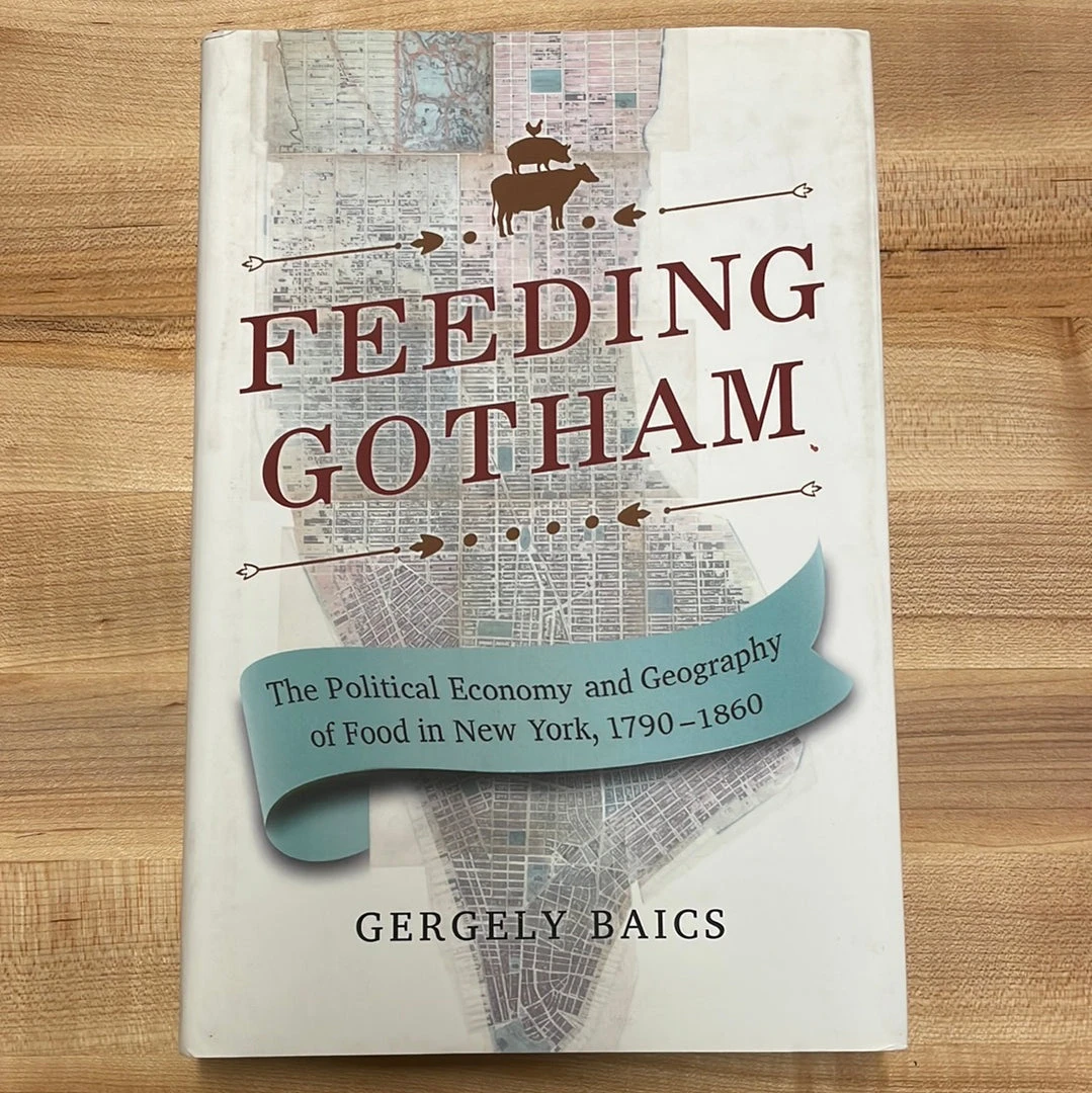 Deals 🛒 Ingram Books Feeding Gotham: The Political Economy And Geography Of Food In New York, 1790-1860 - Gergely Baics 💯 3 Ingram Books Feeding Gotham: The Political Economy And Geography Of Food In New York, 1790-1860 - Gergely Baics
